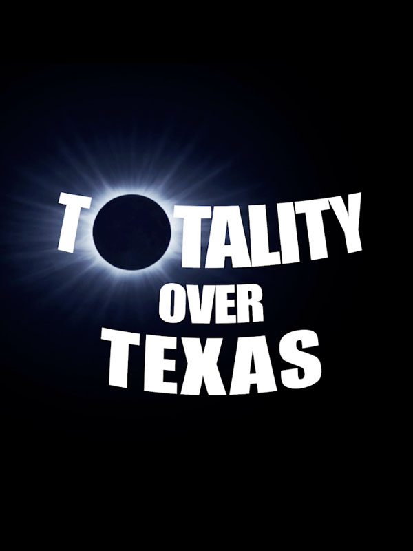 TOTALITY OVER TEXAS poster
